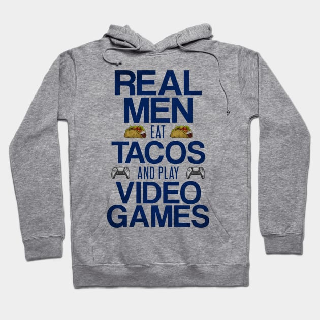 Real Men Eat Tacos and Play Video Games Funny Gaming Quote Hoodie by Arteestic